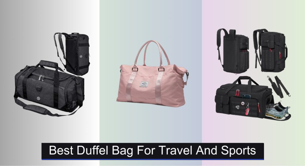 8 Best Duffel Bags for Travel and Sports 2025