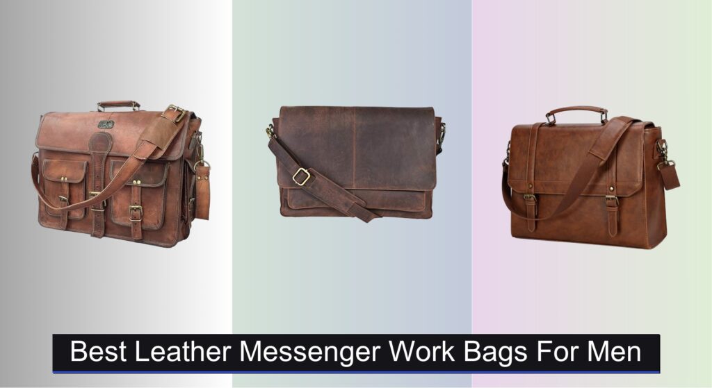 9 Best Leather Messenger Work Bags for Men 2025