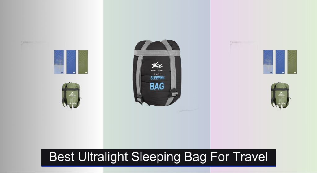 6 Best Ultralight Sleeping Bags for Travel 2025