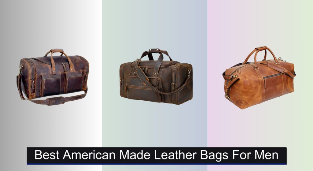 9 Best American Made Leather Bags for Men 2025